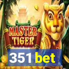 351 bet